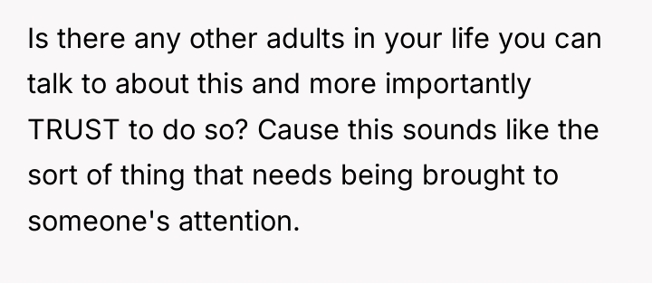 Is there any other adults in your life you can...
