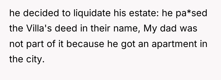 he decided to liquidate his estate: he pa*sed the Villa's...