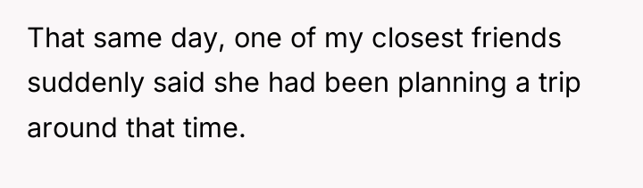 That same day, one of my closest friends suddenly said...