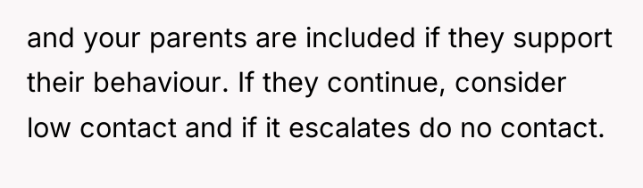 and your parents are included if they support their behaviour....