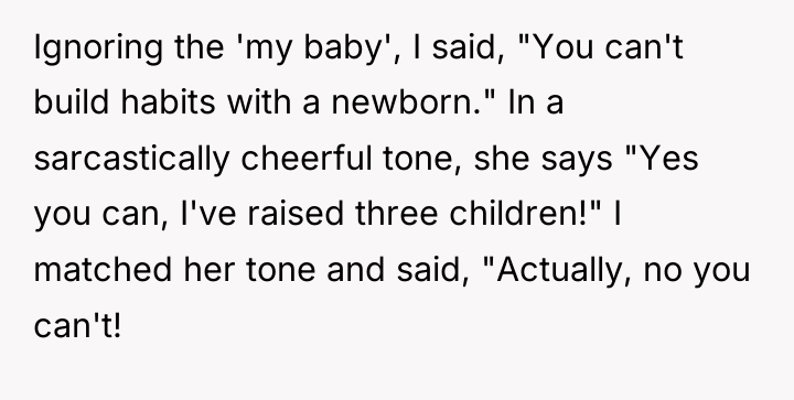 Ignoring the 'my baby', I said, "You can't build habits...