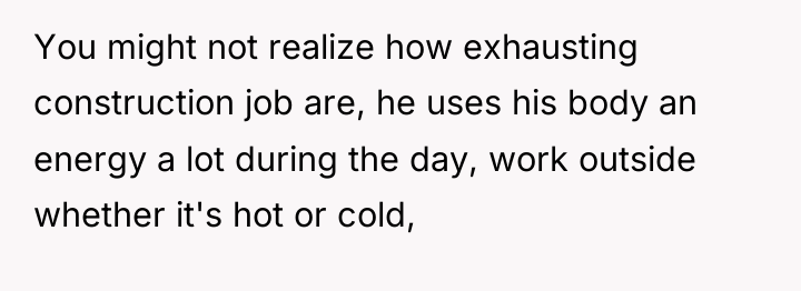 You might not realize how exhausting construction job are, he...