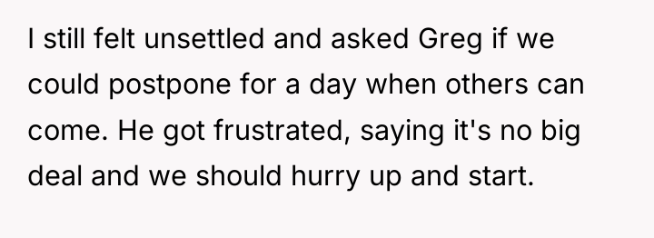 I still felt unsettled and asked Greg if we could...