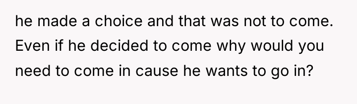 he made a choice and that was not to come....