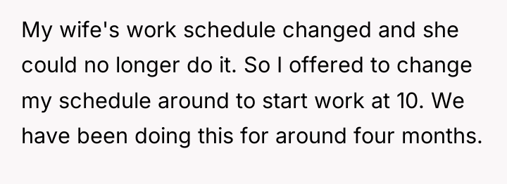 My wife's work schedule changed and she could no longer...