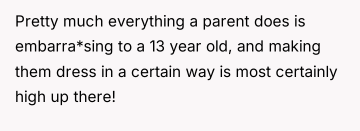Pretty much everything a parent does is embarra*sing to a...