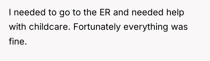 I needed to go to the ER and needed help...