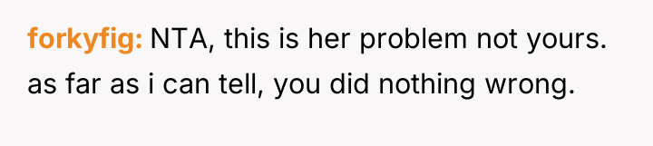 forkyfig NTA, this is her problem not yours. as far...