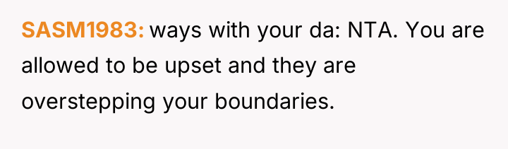SASM1983 ways with your da: NTA. You are allowed to...