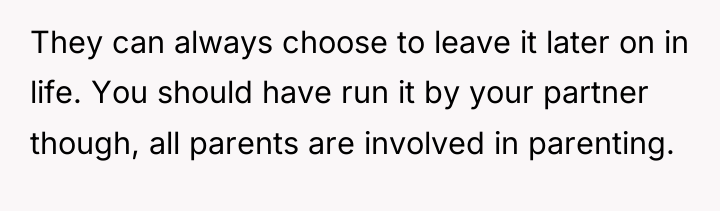 They can always choose to leave it later on in...