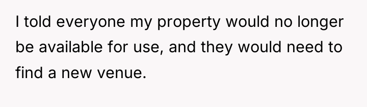 I told everyone my property would no longer be available...