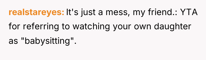 realstareyes It's just a mess, my friend.: YTA for referring...