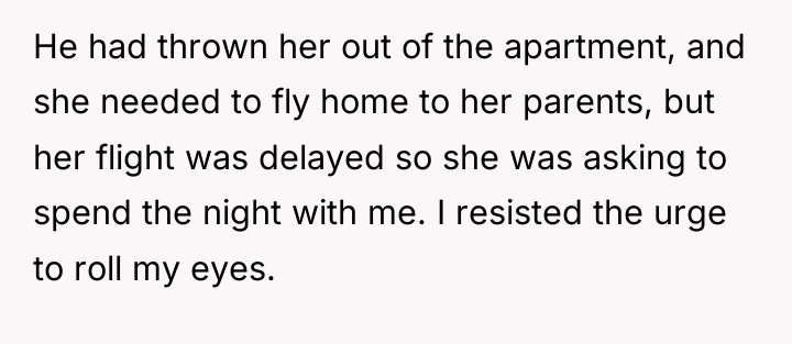 He had thrown her out of the apartment, and she...