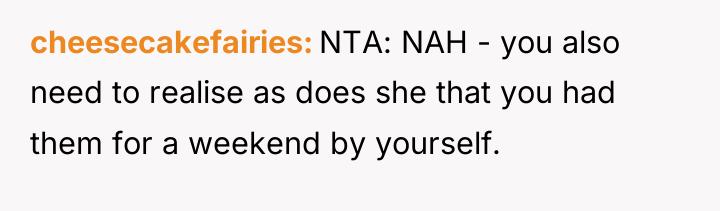 cheesecakefairies NTA: NAH - you also need to realise as...