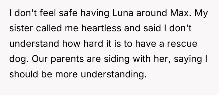 I don't feel safe having Luna around Max. My sister...