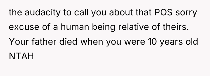the audacity to call you about that POS sorry excuse...