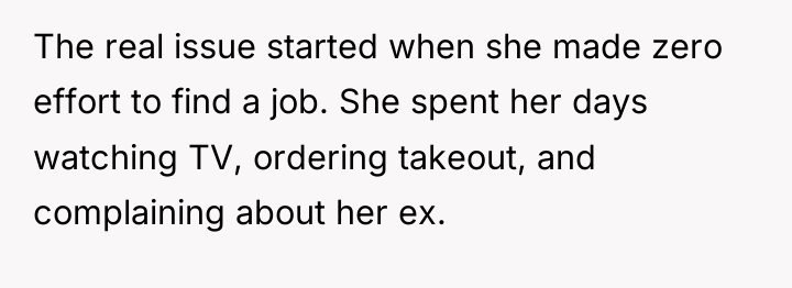 The real issue started when she made zero effort to...