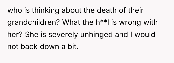 who is thinking about the death of their grandchildren? What...