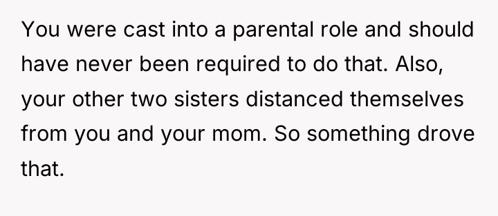 You were cast into a parental role and should have...