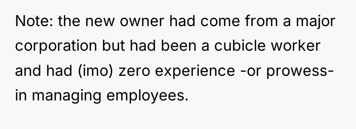 Note: the new owner had come from a major corporation...