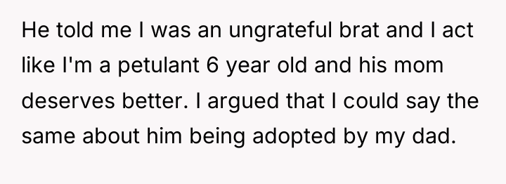 He told me I was an ungrateful brat and I...