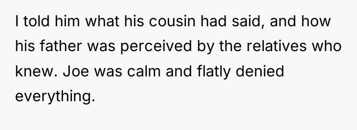 I told him what his cousin had said, and how...