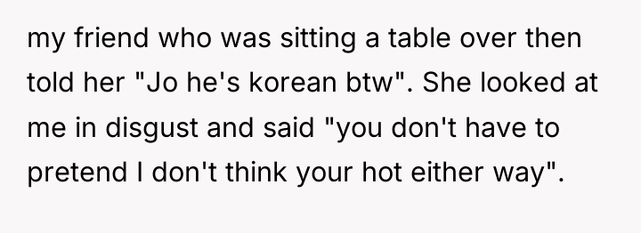 my friend who was sitting a table over then told...