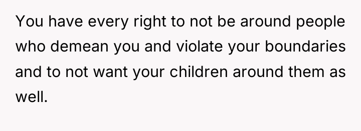 You have every right to not be around people who...