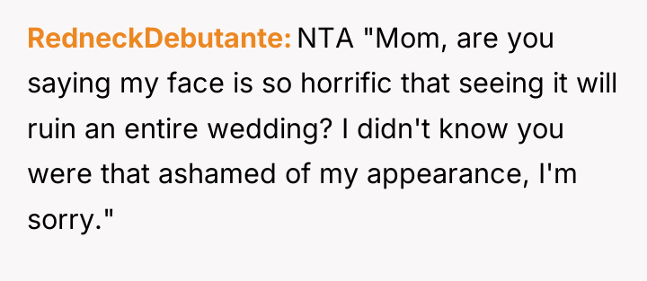 RedneckDebutante NTA "Mom, are you saying my face is so...