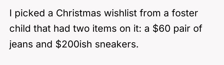 I picked a Christmas wishlist from a foster child that...