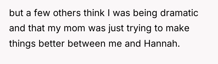 but a few others think I was being dramatic and...