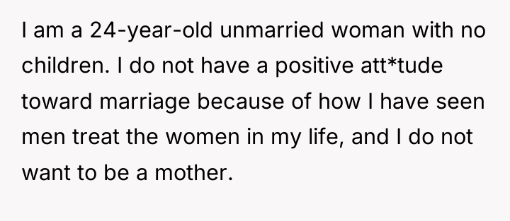 I am a 24-year-old unmarried woman with no children. I...