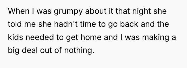 When I was grumpy about it that night she told...