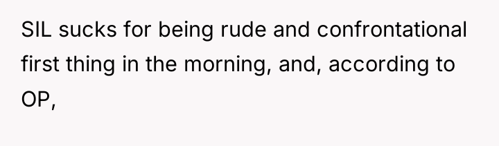 SIL sucks for being rude and confrontational first thing in...