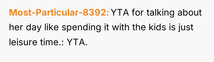 Most-Particular-8392 YTA for talking about her day like spending it...