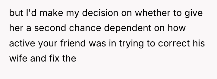 but I'd make my decision on whether to give her...