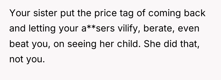 Your sister put the price tag of coming back and...