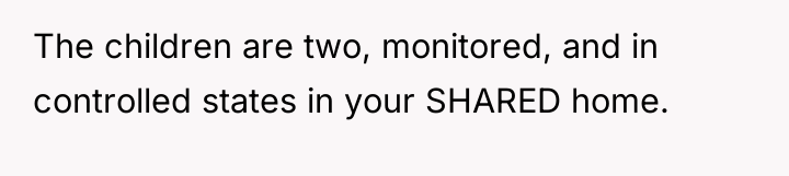The children are two, monitored, and in controlled states in...