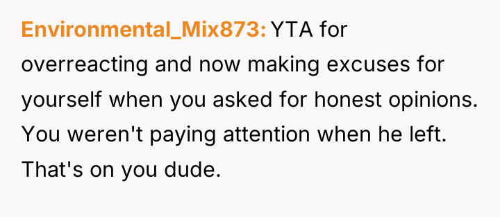 Environmental_Mix873 YTA for overreacting and now making excuses for yourself...