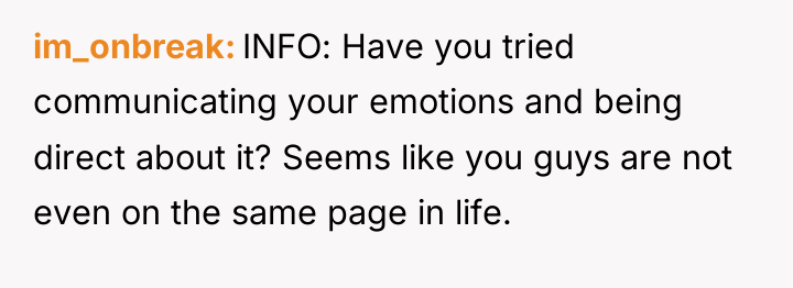 im_onbreak INFO: Have you tried communicating your emotions and being...