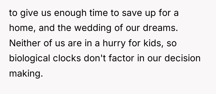to give us enough time to save up for a...
