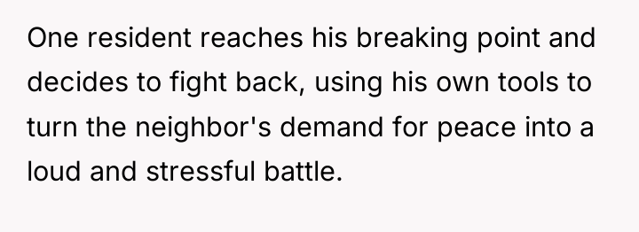 One resident reaches his breaking point and decides to fight...