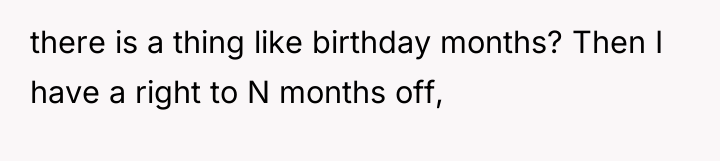 there is a thing like birthday months? Then I have...