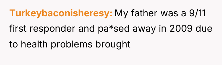 Turkeybaconisheresy My father was a 9/11 first responder and pa*sed...