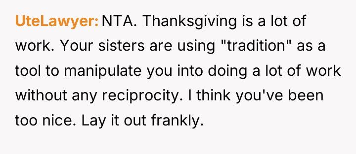 UteLawyer NTA. Thanksgiving is a lot of work. Your sisters...