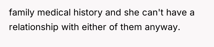 family medical history and she can't have a relationship with...