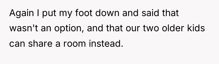 Again I put my foot down and said that wasn't...