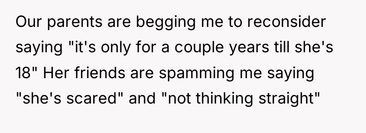 Our parents are begging me to reconsider saying "it's only...