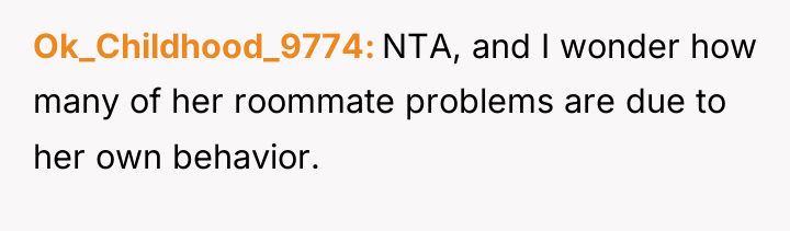 Ok_Childhood_9774 NTA, and I wonder how many of her roommate...