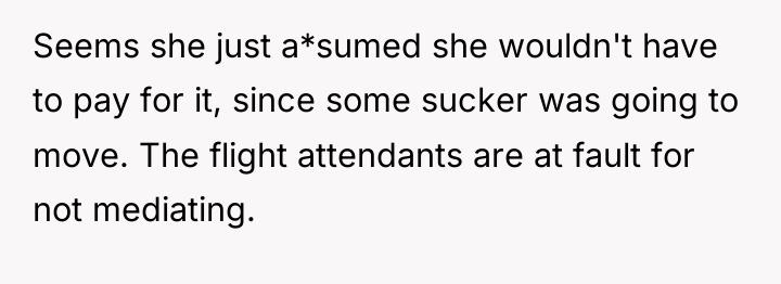 Seems she just a*sumed she wouldn't have to pay for...